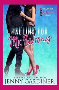 Cover image for Falling for Mr. Wrong