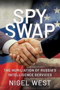 Cover image for SPY SWAP: The Humiliation of Putin's Intelligence Services