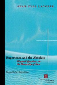 Cover image for Experience and the Absolute: Disputed Questions on the Humanity of Man