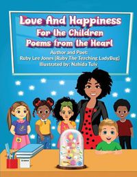 Cover image for Love and Happiness For the Children Poems From the Heart