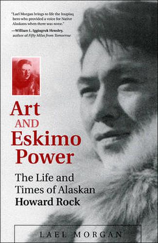 Cover image for Art and Eskimo Power: The Life and Times of Alaskan Howard Rock