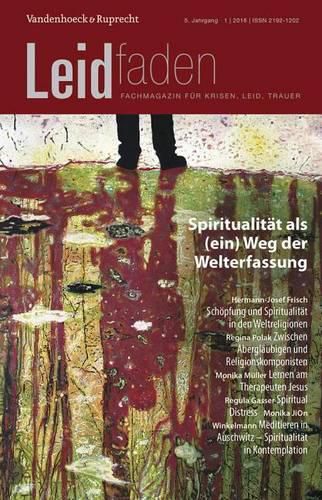 Cover image for Spiritualitat ALS (Ein) Weg Der Welterfassung: Leidfaden 2016 Heft 01
