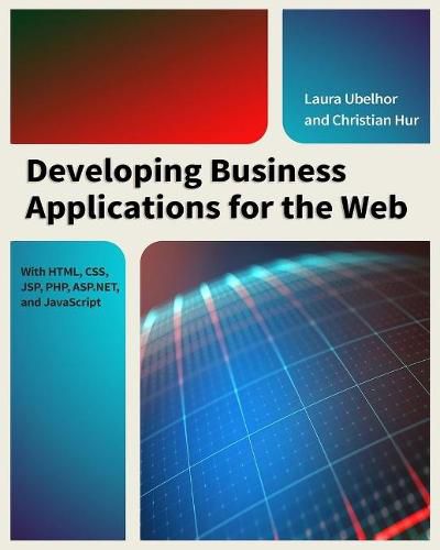 Developing Business Applications for the Web: With HTML, CSS, JSP, PHP, ASP.NET & JavaScript