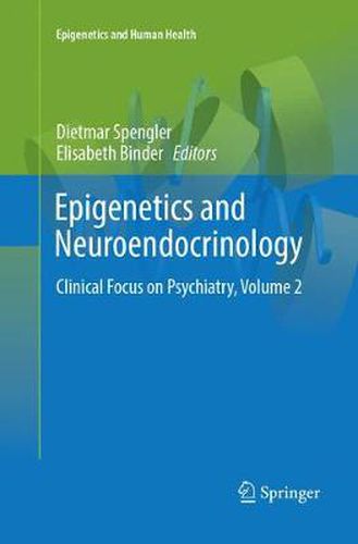 Cover image for Epigenetics and Neuroendocrinology: Clinical Focus on Psychiatry, Volume 2