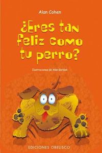 Cover image for Eres Tan Feliz Como Tu Perro?