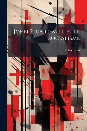 Cover image for John Stuart-Mill Et Le Socialisme