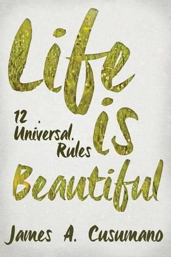 Cover image for Life Is Beautiful: 12 Universal Rules