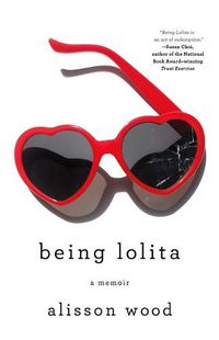Cover image for Being Lolita: A Memoir