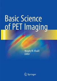 Cover image for Basic Science of PET Imaging