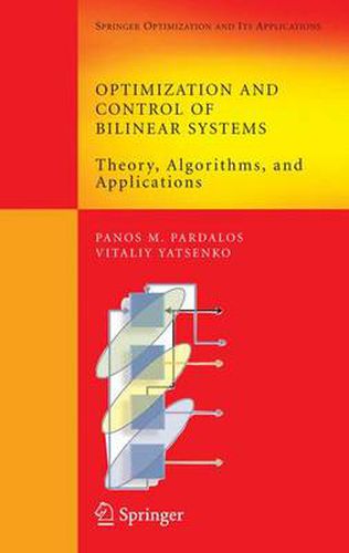 Optimization and Control of Bilinear Systems: Theory, Algorithms, and Applications