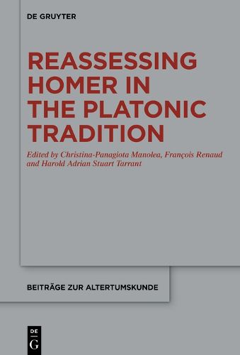 Cover image for Reassessing Homer in the Platonic Tradition