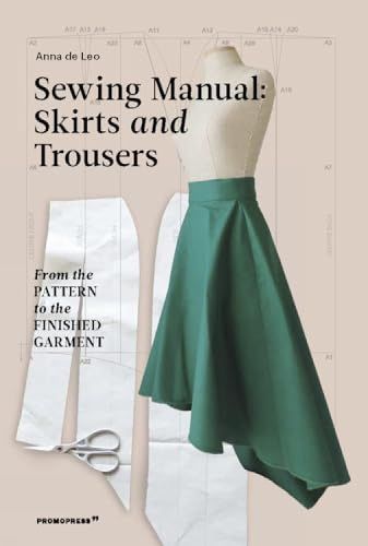 Cover image for Sewing Manual: Skirts and Trousers: From the Pattern to the Finished Garment