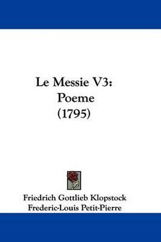 Cover image for Le Messie V3: Poeme (1795)