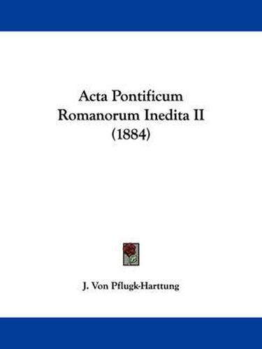 Cover image for ACTA Pontificum Romanorum Inedita II (1884)