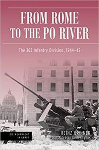 Cover image for From Rome to the Po River: Defensive Operations of the 362nd Infantry Division in Italy, 1944-1945