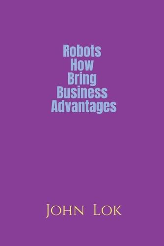 Robots How Bring Business Advantages