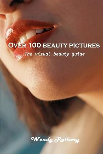 Cover image for Over 100 beauty pictures: The visual beauty guide