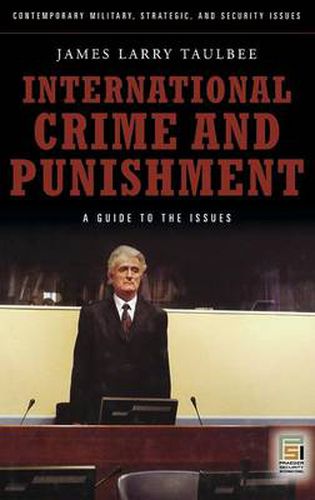 Cover image for International Crime and Punishment: A Guide to the Issues