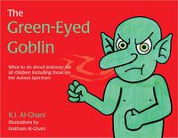 Cover image for The Green-Eyed Goblin: What to do about jealousy - for all children including those on the Autism Spectrum