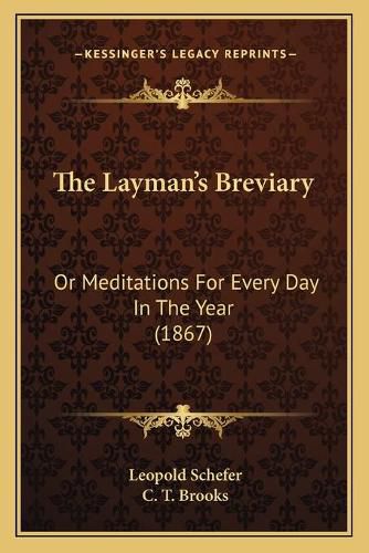 The Layman's Breviary: Or Meditations for Every Day in the Year (1867)