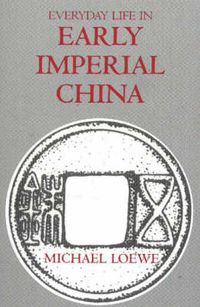 Cover image for Everyday Life in Early Imperial China