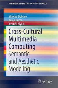 Cover image for Cross-Cultural Multimedia Computing: Semantic and Aesthetic Modeling