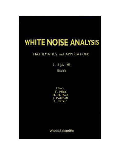 Cover image for White Noise Analysis: Mathematics And Applications