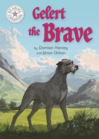 Cover image for Reading Champion: Gelert the Brave: Independent Reading White 10