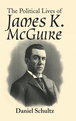 The Political Lives of James K. Mcguire