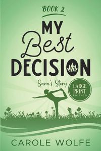 Cover image for My Best Decision: Sara's Story