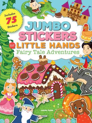 Cover image for Jumbo Stickers for Little Hands: Fairy Tale Adventures: Includes 75 Stickers