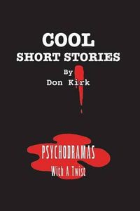 Cover image for Cool Short Stories: Psychodramas With A Twist