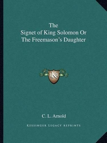 Cover image for The Signet of King Solomon or the Freemason's Daughter