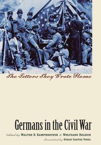 Cover image for Germans in the Civil War: The Letters They Wrote Home