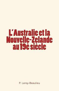 Cover image for L'Australie et la Nouvelle-Zelande au 19e siecle