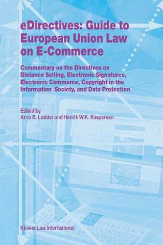 Cover image for eDirectives: Guide to European Union Law on E-Commerce: Commentary on the Directives on Distance Selling, Electronic Signatures, Electronic Commerce, Copyright in the Information Society, and Data Protection