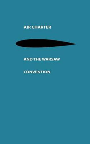 Cover image for Air Charter and the Warsaw Convention: A Study in International Air Law