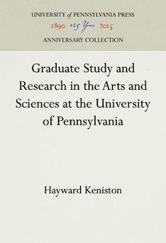 Cover image for Graduate Study and Research in the Arts and Sciences at the University of Pennsylvania