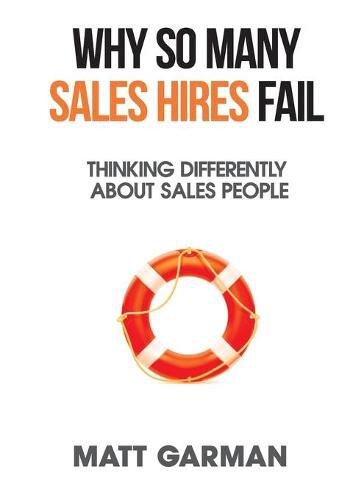 Cover image for Why So Many Sales Hires Fail - Thinking Differently About Sales People