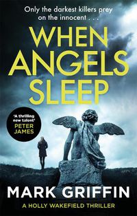 Cover image for When Angels Sleep: A heart-racing, twisty serial killer thriller