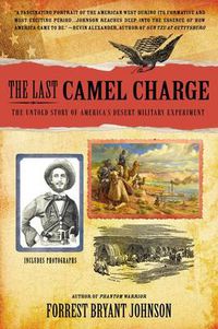 Cover image for The Last Camel Charge: The Untold Story of America's Desert Military Experiment