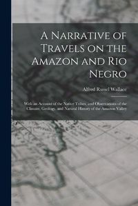 Cover image for A Narrative of Travels on the Amazon and Rio Negro