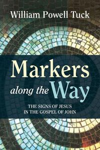 Cover image for Markers along the Way: The Signs of Jesus in the Gospel of John