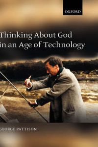 Cover image for Thinking About God in an Age of Technology