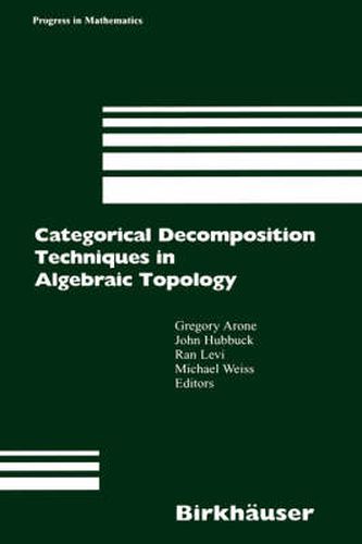 Cover image for Categorical Decomposition Techniques in Algebraic Topology: International Conference in Algebraic Topology, Isle of Skye, Scotland, June 2001