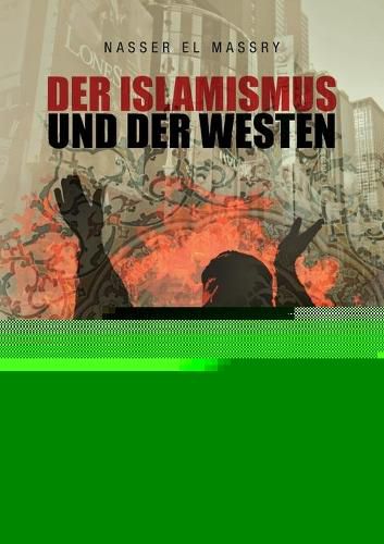 Cover image for Der Islamismus und der Westen: Gute Terroristen - Boese Terroristen