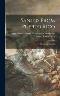 Cover image for Santos From Puerto Rico: [exhibition Catalog]