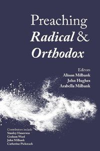 Cover image for Preaching Radical and Orthodox