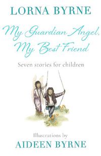 Cover image for My Guardian Angel, My Best Friend: Seven stories for children
