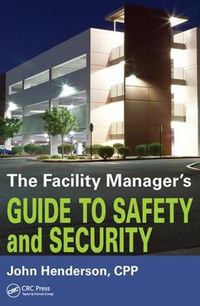 Cover image for The Facility Manager's Guide to Safety and Security